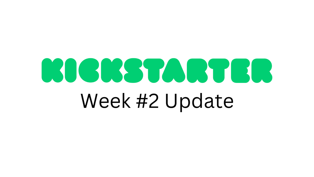 Kickstarter - Week #2 Update