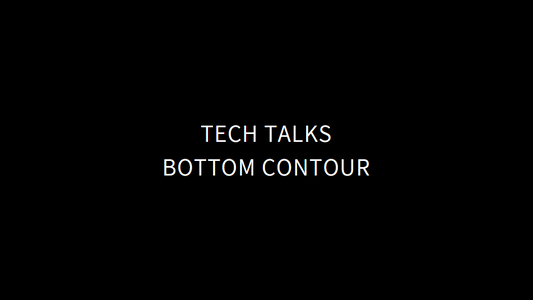 Tech Talk - Bottom Contour Design