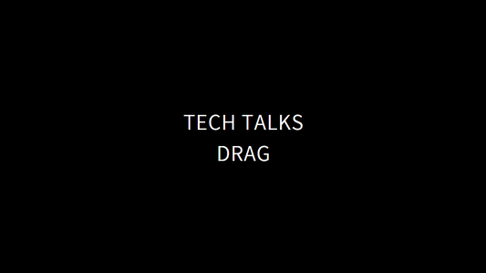 Tech Talks - Drag