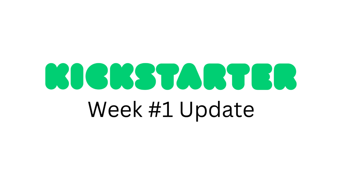 Kickstarter - Week #1 Update